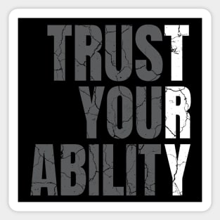 Trust Your Ability distressed Sticker